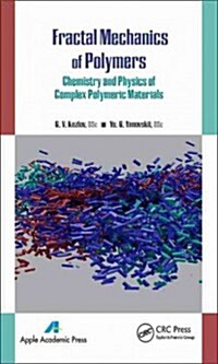 Fractal Mechanics of Polymers: Chemistry and Physics of Complex Polymeric Materials (Hardcover)