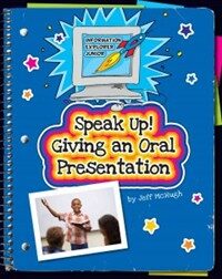 Speak Up! Giving an Oral Presentation (Paperback)