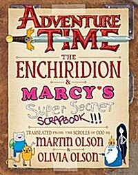 Adventure Time: The Enchiridion & Marcys Super Secret Scrapbook!!! (Hardcover)