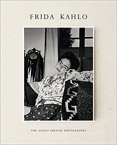 [중고] Frida Kahlo: The Gis?e Freund Photographs (Hardcover)