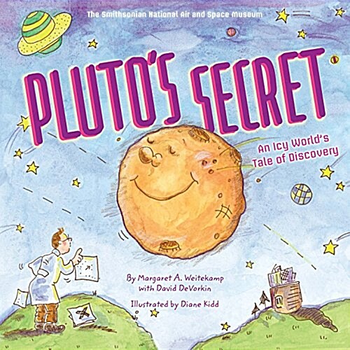 Plutos Secret: An Icy Worlds Tale of Discovery (Paperback)