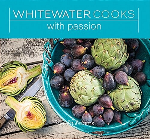 Whitewater Cooks with Passion: Volume 4 (Paperback)