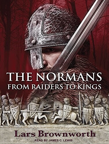 The Normans: From Raiders to Kings (MP3 CD, MP3 - CD)