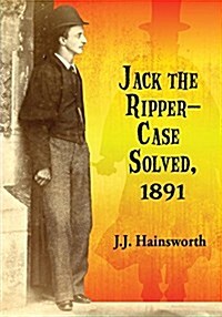 Jack the Ripper--Case Solved, 1891 (Paperback)