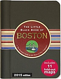 The Little Black Book of Boston: The Essential Guide to the Heart of New England (Spiral, 2015)