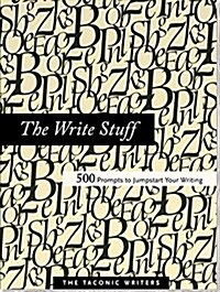 The Write Stuff: 500 Prompts to Jumpstart Your Writing (Hardcover)