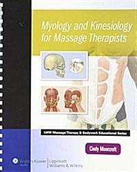 Myology and Kinesiology for Massage Therapists, Revised Reprint (Lww Massage Therapy and Bodywork Educational Series) (Spiral, Revised Reprint)