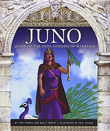 Juno: Queen of the Gods, Goddess of Marriage (Library Binding)