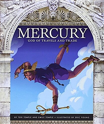 Mercury: God of Travels and Trade (Library Binding)