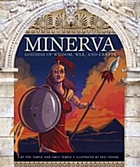 Minerva: Goddess of Wisdom, War, and Crafts (Library Binding)