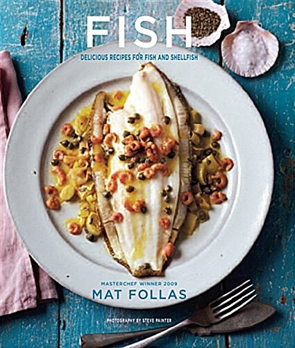 Fish : Delicious Recipes for Fish and Shellfish (Hardcover)