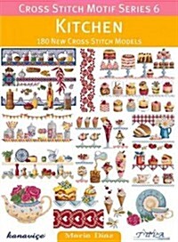 Cross Stitch Motif Series 6: Kitchen: 180 New Cross Stitch Models (Paperback)
