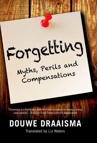 Forgetting: Myths, Perils and Compensations (Hardcover)