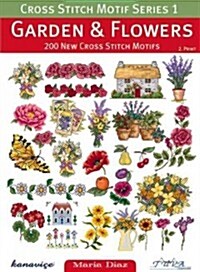 Cross Stitch Motif Series 1: Garden & Flowers: 200 New Cross Stitch Motifs (Paperback)