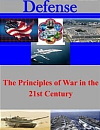 The Principles of War in the 21st Century (Paperback)