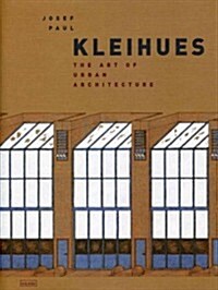 Josef Paul Kleihues: The Art of Urban Architecture (Hardcover)