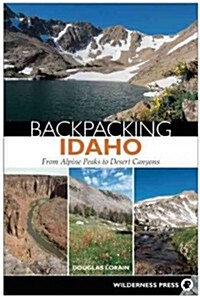 Backpacking Idaho: From Alpine Peaks to Desert Canyons (Paperback)