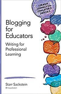 Blogging for Educators: Writing for Professional Learning (Paperback)