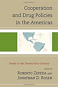Cooperation and Drug Policies in the Americas: Trends in the Twenty-First Century (Hardcover, UK)