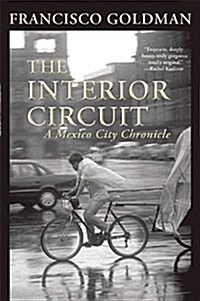 The Interior Circuit: A Mexico City Chronicle (Paperback)