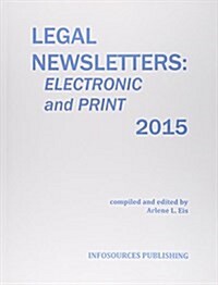 Legal Newsletters in Print 2015 (Paperback)