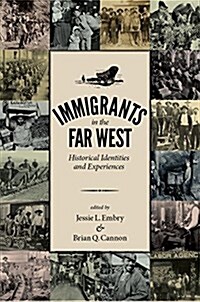 Immigrants in the Far West: Historical Identities and Experiences (Paperback)