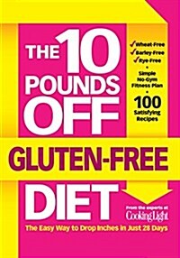The 10 Pounds Off Gluten-Free Diet: The Easy Way to Drop Inches in Just 28 Days (Paperback)