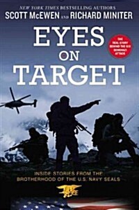 Eyes on Target: Inside Stories from the Brotherhood of the U.S. Navy Seals (Paperback)