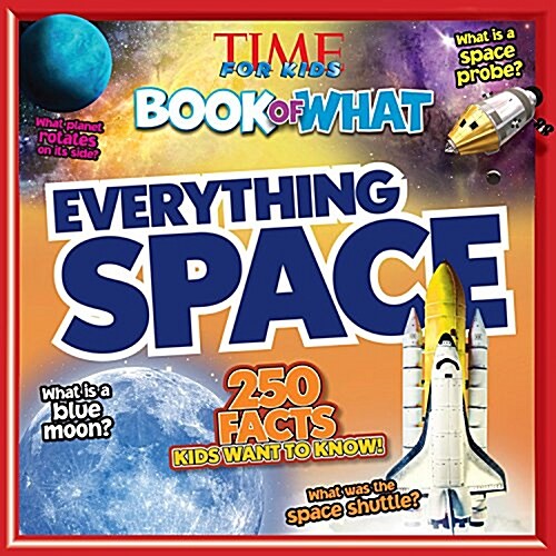 Everything Space (Time for Kids Big Book of What) (Paperback)