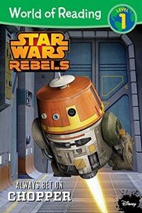 Star Wars Rebels: Always Bet on Chopper (Paperback)