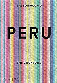 Peru : The Cookbook (Hardcover)