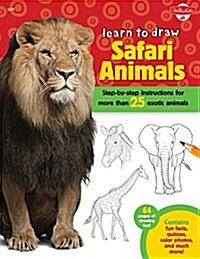 Learn to Draw Safari Animals: Step-By-Step Instructions for More Than 25 Exotic Animals (Paperback)