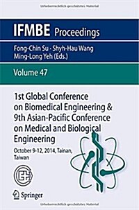 1st Global Conference on Biomedical Engineering & 9th Asian-Pacific Conference on Medical and Biological Engineering: October 9-12, 2014, Tainan, Taiw (Paperback, 2015)