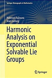 Harmonic Analysis on Exponential Solvable Lie Groups (Hardcover)