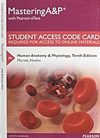Mastering A&P with Pearson eText - Standalone Access Card - For Human Anatomy & Physiology (Other, 10, Revised)