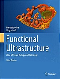 Functional Ultrastructure: Atlas of Tissue Biology and Pathology (Hardcover, 3, 2015)