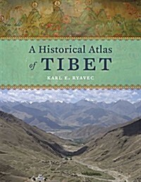 A Historical Atlas of Tibet (Hardcover)