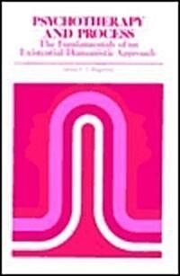 Psychotherapy and Process: The Fundamentals of an Existential-Humanistic Approach (Paperback, 3rd)