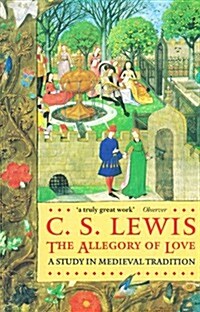 The Allegory of Love: A Study in Medieval Tradition (Oxford Paperbacks) (Paperback)