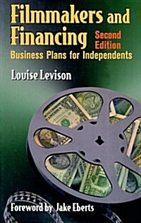 Filmmakers and Financing: Business Plans for Independents (Paperback, 2nd)