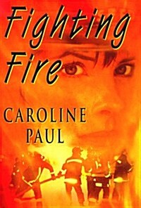 Fighting Fire (Hardcover, 1st)