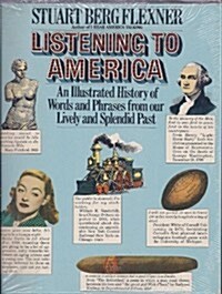 Listening to America: An Illustrated History of Words and Phrases from Our Lively and Splendid Past (Paperback)