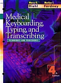 Medical Keyboarding, Typing, and Transcribing: Techniques and Procedures, 4e (Paperback, 4th)