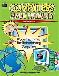 Computers Made Friendly (Paperback, 1St Edition)