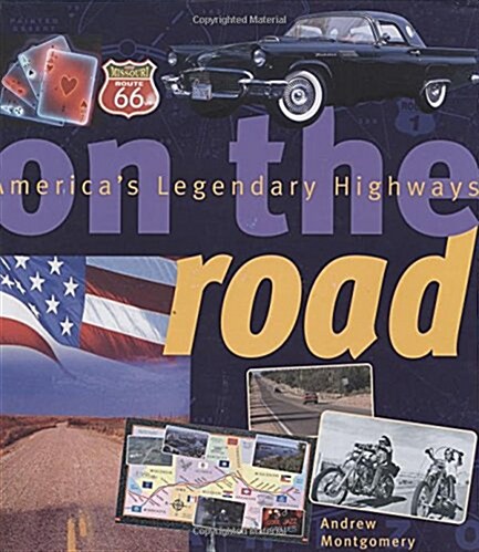 On the Road, Americas Legendary Highways (Hardcover, 1st)