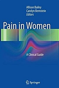 Pain in Women: A Clinical Guide (Paperback, 2013)