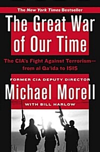 The Great War of Our Time: The CIAs Fight Against Terrorism--From Al Qaida to Isis (Hardcover)