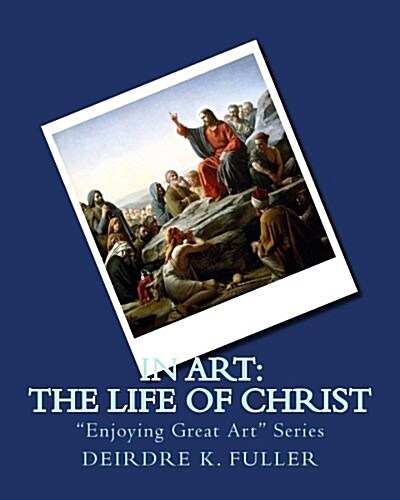 In Art: The Life of Christ (Paperback)