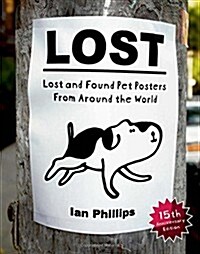 Lost: Lost and Found Pet Posters from Around the World (Paperback, 15, Revised)