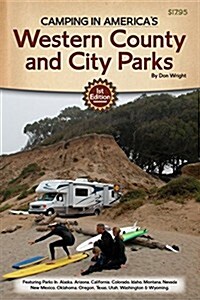 Camping in Americas Guide to Western County and City Parks: Featuring Parks in Alaska, Arizona, California, Colorado, Idaho, Montana, Nevada, New Mex (Paperback)